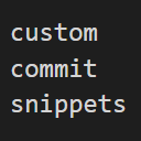 Custom Commit Snippets